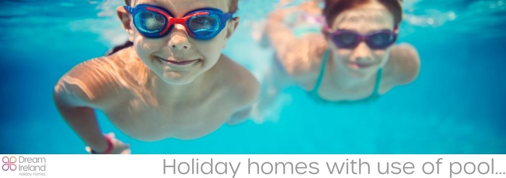 Irish holiday homes with pools 2022